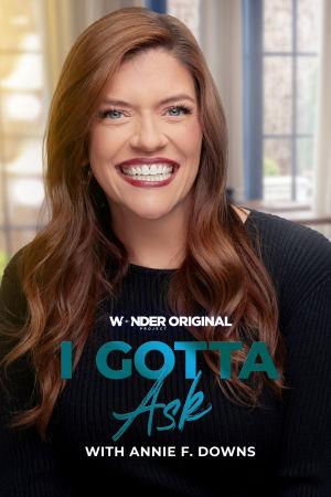 Annie Downs: I Gotta Ask series key art on Wonder Project