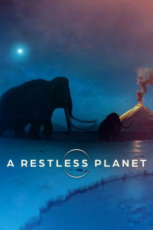 A Restless Planet